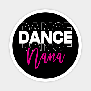 Dance Nana Dancing Nana Life Girls Women Dancer Cute Magnet